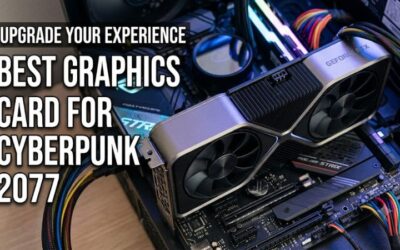 Best Graphics Card for Cyberpunk 2077: Complete Best Guide